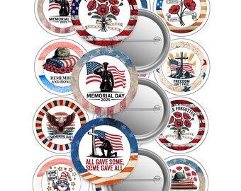 May include: A collection of round Memorial Day pinback buttons. Designs include the American flag, saluting soldiers, poppies, and patriotic text such as "Never Forgotten" and "Memorial Day 2025".