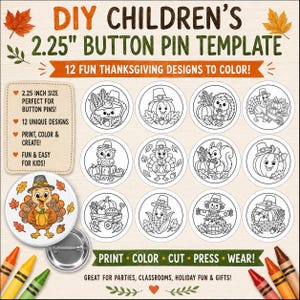 May include: A DIY children's 5.7 cm button pin template featuring 12 Thanksgiving designs to colour. The sheet includes black and white circular illustrations of turkeys, pumpkins, and woodland animals, plus a finished coloured turkey button pin.