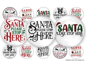 Santa Please Stop Here Bottle Cap Designs, 1-inch Circles (Digital Download)