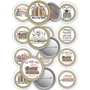 May include: Set of 10 round button pins with various book-themed designs. The buttons feature illustrations of books, flowers, coffee cups, and cats. The text on the buttons includes quotes about reading, such as "Grow Your Mind" and "The Book Was Better".