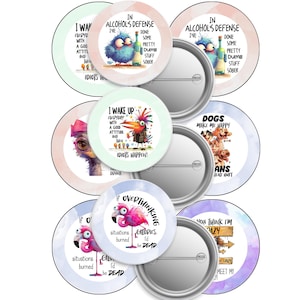 May include: A selection of round pin badges with amusing slogans and cartoon images. The badges display phrases such as "In Alcohol's Defence," "I Wake Up," and "If Overthinking." Designs include a blue bird, a flamingo, and a dog.