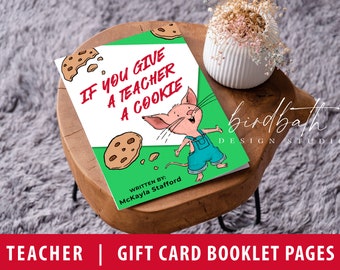 If You Give A Teacher A Cookie  |  Teacher Appreciation Gift  |  Gift Card Booklet/Binder Insert Pages  |  Instant Download  |  8-PAGE SET!!