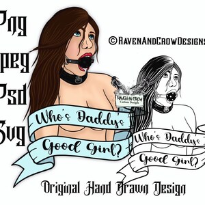 Daddy’s Good Girl- Ballgag- Kinky- Original Artwork-PNG- SVG- Jpg-Instant Download-graphic design- sublimation-clip art-vector-cut file