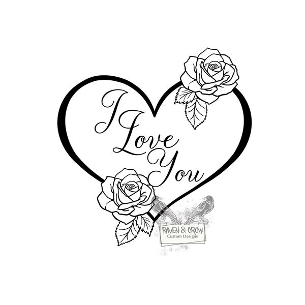 I love you, heart and rose, Instant Download- svg-png-jpg files included