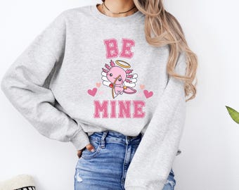 Cute Axolotl Crewneck Sweatshirt, Axolotl Be Mine Graphic Design, Kawaii Axolotl apparel, Valentines Day Gift, Animal lover valentine's gift