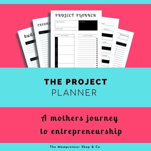 May include: A pink and blue graphic with the text "THE PROJECT PLANNER" in black. The text "A mothers journey to entrepreneurship" is also in black. The text "The Mompreneur Shop & Co" is in black. The image also includes a black and white planner with the text "PROJECT PLANNER" at the top.