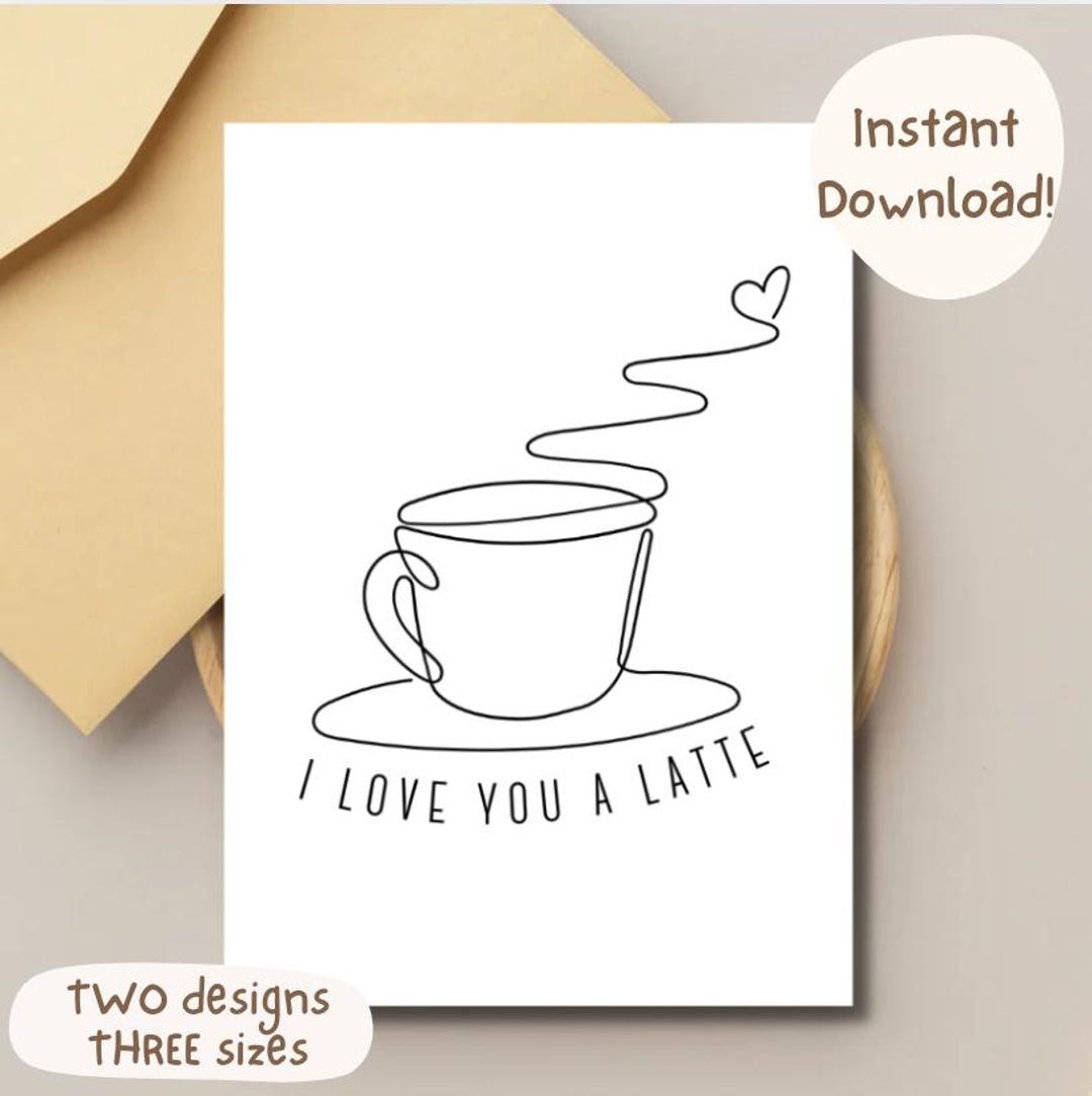 Printable Greeting Card, I Love You a Latte Card, Greeting Card, I Love ...