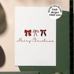 May include: White greeting card with three red bow illustrations and the words "Merry Christmas" in a script font. A circular graphic in the upper right corner reads "Instant Download! Four designs, three sizes."