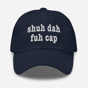 Gorra divertida para papá – Gorra Shuh Dah Fuh – Gorra de béisbol personalizada con frase bordada – Regalo para amiga, hermana, cumpleaños o Navidad