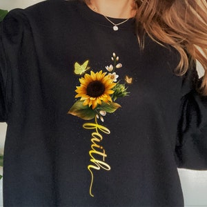Sunflower Faith Shirts, Religious Gifts, Faith Crewneck Sweatshirt, Christian Gifts, Sunflower Graphic Tees, Shirts for Women, Gifts for Her