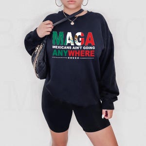 Mexicans Ain&#39;t Going Anywhere - MAGA Immigration Shirt - Daughter of Immigrants Shirts - Latina Power T-Shirt - Protest Shirt - Equality Tee