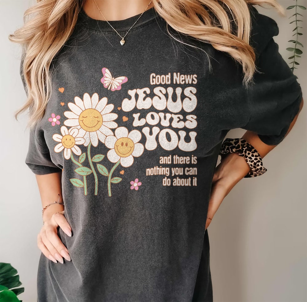 Boho Christian Jesus Loves You Shirt Jesus Shirt Pray Shirt Bible Verse Shirt Christian Shirts Christian Comfort Shirt