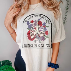 In The Darkest Parts Of You Find Who Grows Flowers  T-Shirt, Western Shirt, Cowboy Shirt, Country Music Shirt Comfort Color 1717