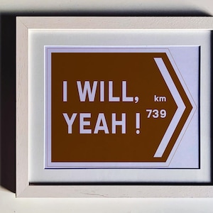 I WILL, YEAH! - Road Sign Print – Humorous Irish-Inspired Art | Symbolic Wall Decor | 10x12 Mounted Ireland Gift