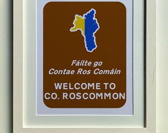 County Roscommon Art Print 10x12i | Welcome Sign | Irish & English Text | Ireland Wall Art | Irish County Decor | Gift for Irish Lovers