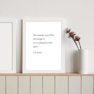 But someday you will be old enough to start | CS Lewis Quote | CS Lewis Wall Art | CS Lewis Print | Inspirational Quotes | Printable Gifts