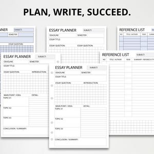 May include: A collection of white paper templates with black text and light blue accents. The sheets feature the headings PLAN, WRITE, SUCCEED, ESSAY PLANNER, and REFERENCE LIST, with structured grids, lines, and fields for subject, deadline, and essay details.