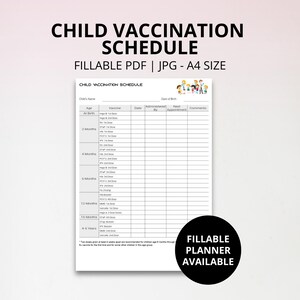 May include: A white fillable PDF document titled "CHILD VACCINATION SCHEDULE" with a family illustration. The document includes sections for child's name, date of birth, vaccine, date, administered by, next appointment, and comments. The document is A4 size.