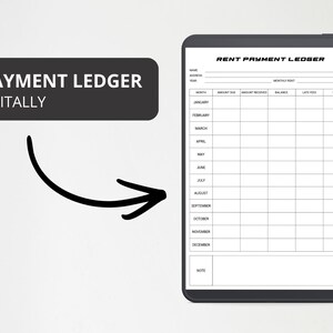 May include: A digital rent payment ledger on a tablet. The ledger is white with black text and includes fields for month, amount due, amount received, balance, late fees, and notes. The text "RENT PAYMENT LEDGER" and "USE IT DIGITALLY" are displayed on a black banner.