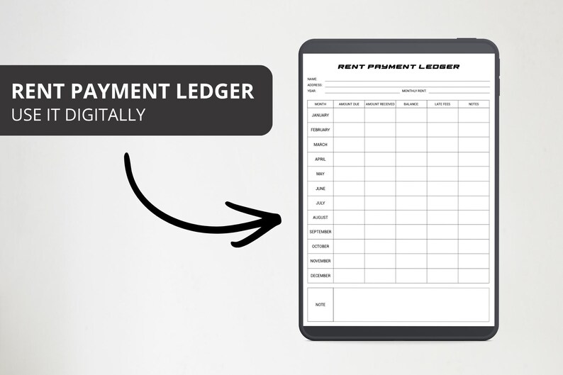 May include: A digital rent payment ledger on a tablet. The ledger is white with black text and includes fields for month, amount due, amount received, balance, late fees, and notes. The text "RENT PAYMENT LEDGER" and "USE IT DIGITALLY" are displayed on a black banner.