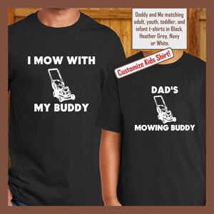 Lawn Mower Shirt, Daddy and Me, Daddy's Mowing Buddy, Push Lawn Mower, matching family t-shirts, mow together adult and kids shirts