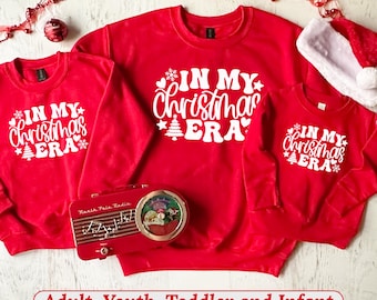In My Christmas Era Sweatshirt: Funny Holiday Shirt, Matching Family Christmas Tops