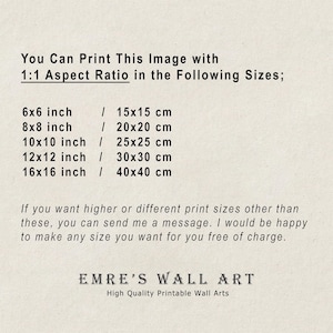 May include: Cream-colored print with text listing print sizes in inches and centimeters: 6x6 inch (15x15 cm), 8x8 inch (20x20 cm), 10x10 inch (25x25 cm), 12x12 inch (30x30 cm), and 16x16 inch (40x40 cm). The print also includes the text "EMRE'S WALL ART".