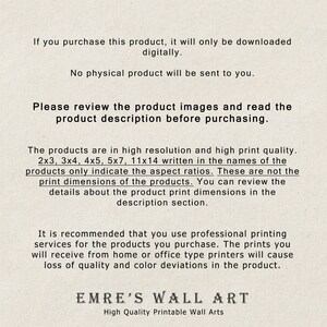 May include: Text on a white background explaining that the product is a digital download and not a physical product. The text also explains that the product is high resolution and high print quality. The text also recommends using professional printing services for the product. The text also includes the name "EMRE'S WALL ART" and the phrase "High Quality Printable Wall Arts".