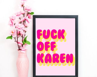 Slogan Print Poster F off Karen