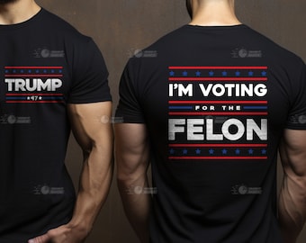 Felon for President, 2024, Conservatives Shirt, Anti Government Shirt, Patriot Shirt, Republican Shirt, Anti Democrat Shirt, USA Flag Shirt