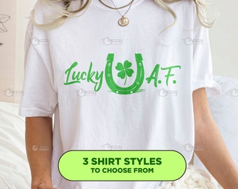Camisa divertida del Día de San Patricio de Lucky AF, Camisa de San Patricio, Camisa AF, Sudadera del Día de San Patricio de la Suerte, Sudadera del Día de San Patricio Camisa de la suerte