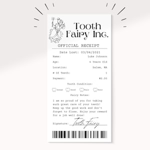 May include: A black and white receipt from Tooth Fairy Inc. for a lost tooth. The receipt includes the date lost, name, age, location, number of teeth, payment, tooth condition, and a note from the Tooth Fairy. The signature is "Tooth Fairy".