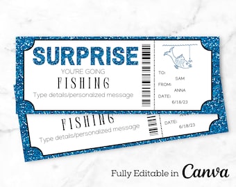 May include: Blue and white printable ticket with the text "SURPRISE YOU'RE GOING FISHING" and "Type details/personalized message". The ticket also includes a space for "TO", "FROM", and "DATE".