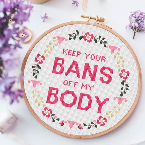 Keep your Bans off my Body - Cross Stitch Pattern
