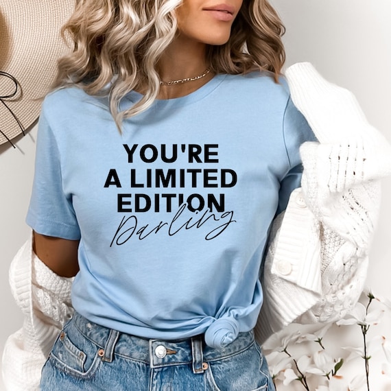 You are a limited edition darling Unisex sweatshirt I for women and men I Gifts