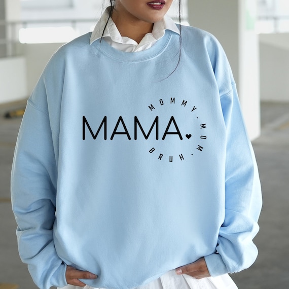 Mama Sweatshirt, Mama Shirt, Mama Sweatshirt, Sweatshirt for Mom, Gift for Mom, Funny Mama Sweatshirt, Mother's Day Sweatshirt
