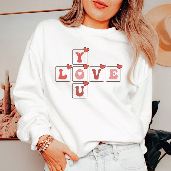 I Love You Sweatshirt, Valentine's Day Sweater, Valentine's Day Shirt, Women's Sweatshirt, Pair Shirt, Valentine's Design, Valentine's Day Gift