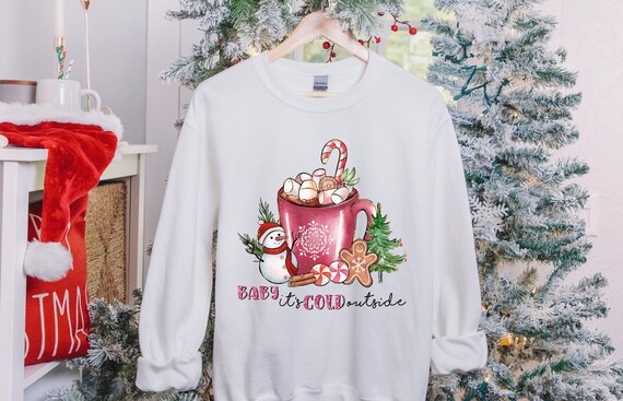 Baby Its Cold Outside I Christmas Coffee Cup Sweatshirt I Christmas Coffee Shirt I