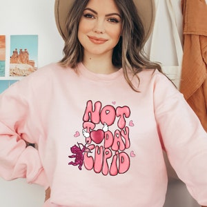 Pas aujourd’hui sweat-shirt Cupidon, pull de la Saint-Valentin, chemise de la Saint-Valentin, sweat-shirt pour femmes, chemise de paire, design de la Saint-Valentin, cadeau de la Saint-Valentin