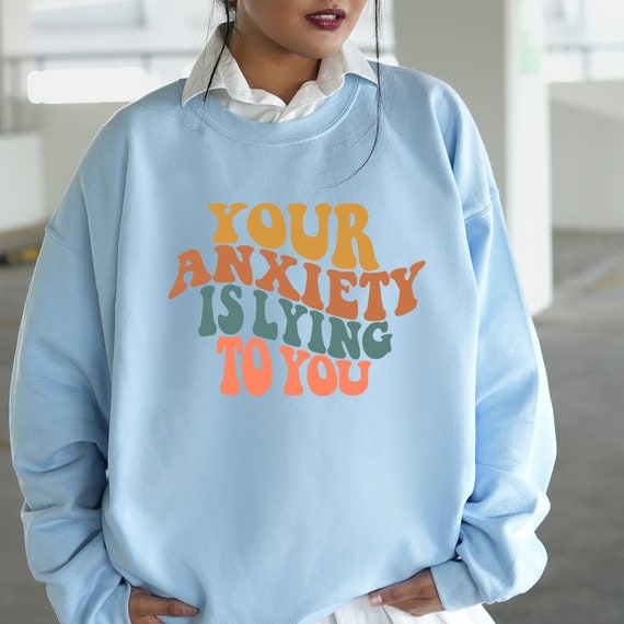 Women's Sweatshirt, Mental Health Sweatshirt, Women's Sweater, Positive Quotes Shirt, Unisex Sweater, Anxiety Sweatshirt,