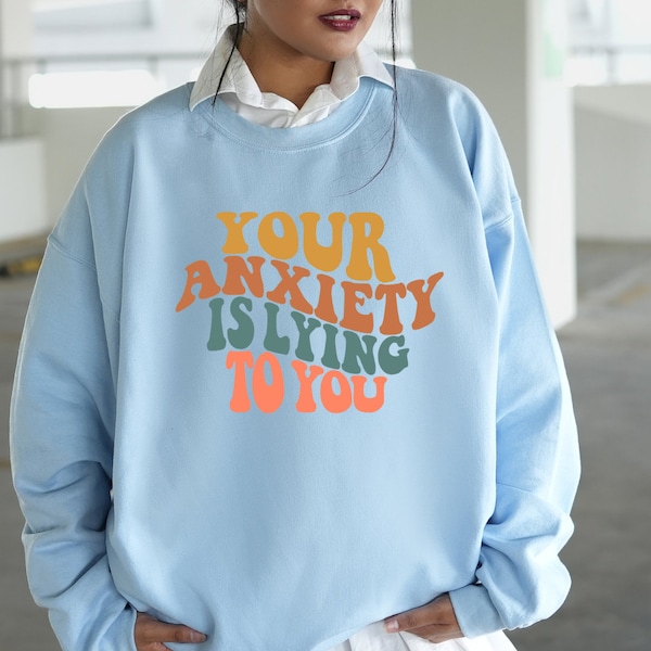 Damen Sweatshirt, Mental Health Sweatshirt, Damen Pullover, Positive Quotes Shirt, Unisex Pullover, Anxiety Sweatshirt,