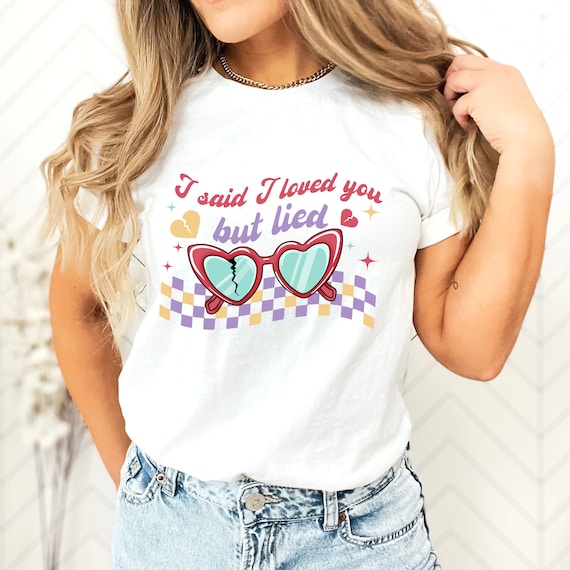 I said I love you but I lied I Valentine's Day Sweater I Valentine's Day Shirt I Women's Sweatshirt