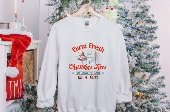 Weihanchts Sweatshirt, Farm Fresh Christmas Trees, Gift for Christmas, Tree Farm Shirt, Holiday Shirt Farmhouse Christmas