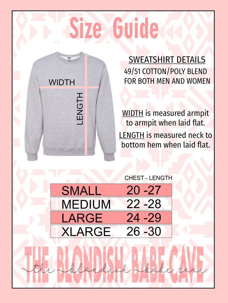 May include: Size guide for a sweatshirt with measurements in inches for chest and length. The sizes are small, medium, large, and extra large. The text "The Blondish Babe Cave" is at the bottom of the image.