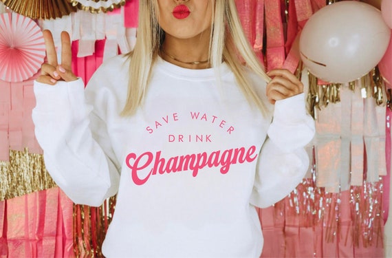 Save Water Drink Champagne