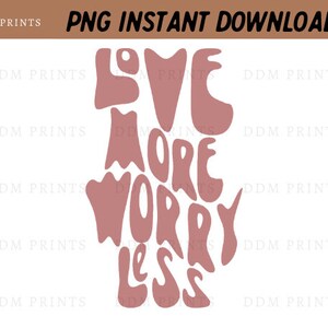 Love More Worry Less png, Retro Valentine png, Valentijnsdag Sublimatie Design Download, Smiley Face png, Valentijnsdag png, Hippie Smile