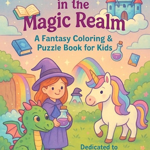 Adventures in the Magic Realm.  A fantasy coloring & puzzle book for kids.