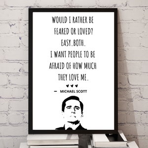 Michael Scott Quotes / The Office TV Show Printable / Would I be rather feared or loved/ Office Wall art / Gifts for him / The Office Quotes