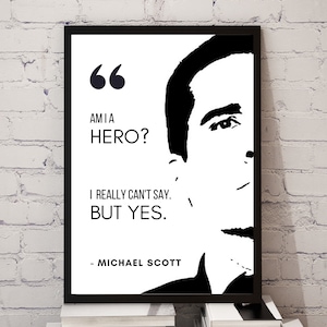 Michael Scott Quotes / Am I A Hero? / The Office Printable/ The Office Quotes  / Quotes For Office/ The Office TV Show/ Funny Wall Art Print