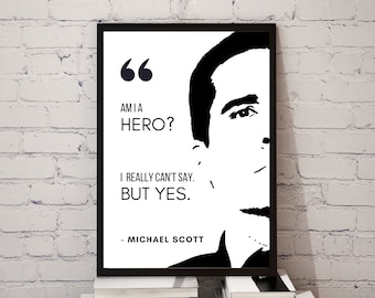 Michael Scott Quotes / Am I A Hero? / The Office Printable/ The Office Quotes  / Quotes For Office/ The Office TV Show/ Funny Wall Art Print